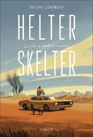 HELTER SKELTER. LA FILLE DU BOUT DU MONDE | 9782080474070 | LECHERMEIER, PHILIPPE