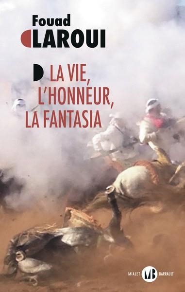 LA VIE, L'HONNEUR, LA FANTASIA | 9782080485731 | LAROUI, FOUAD