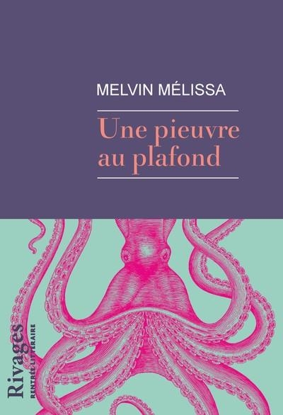 UNE PIEUVRE AU PLAFOND | 9782743667092 | MÉLISSA, MELVIN