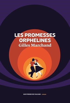 LES PROMESSES ORPHELINES | 9782373058482 | GILLES MARCHAND