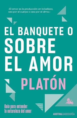 EL BANQUETE O SOBRE EL AMOR | 9788467078701 | PLATÓN