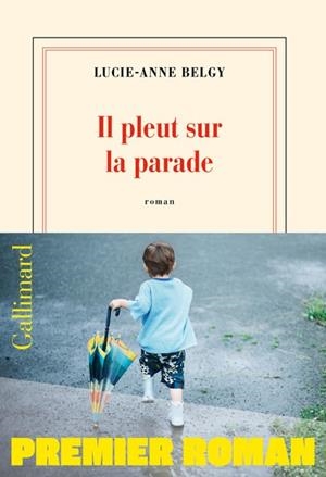 IL PLEUT SUR LA PARADE | 9782073112651 | LUCIE-ANNE BELGY