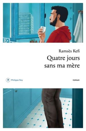 QUATRE JOURS SANS MA MÈRE | 9782384822492 | RAMSÈS KEFI