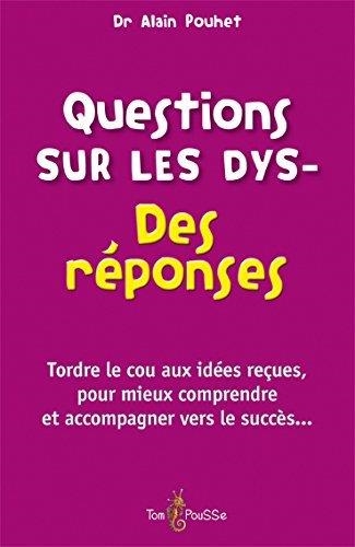 QUESTIONS SUR LES DYS - DES RÉPONSES | 9782353451579 | ALAIN POUHET