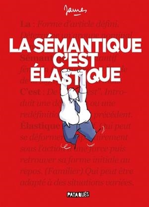 LA SÉMANTIQUE C'EST ÉLASTIQUE | 9782413015260 | JAMES