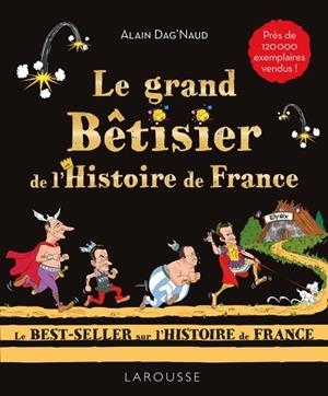 LE GRAND BÊTISIER DE L'HISTOIRE DE FRANCE | 9782036083721 | DAG'NAUD, ALAIN