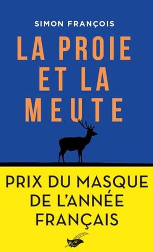 LA PROIE ET LA MEUTE - PRIX DU MASQUE DE L'ANNÉE FRANÇAIS | 9782702452820 | FRANÇOIS, SIMON