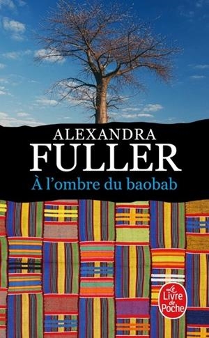 A L'OMBRE DU BAOBAB | 9782253242048 | FULLER, ALEXANDRA
