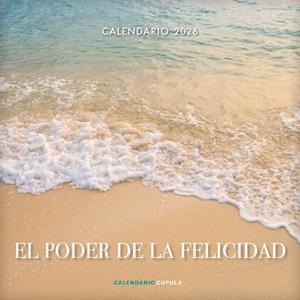CALENDARIO EL PODER DE LA FELICIDAD 2026 | 9788448044923 | AA. VV.