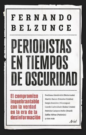 PERIODISTAS EN TIEMPOS DE OSCURIDAD | 9788434439597 | BELZUNCE, FERNANDO