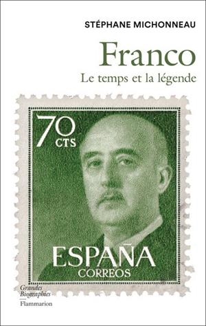 FRANCO. LE TEMPS ET LA LÉGENDE | 9782080291288 | MICHONNEAU, STEPHANE