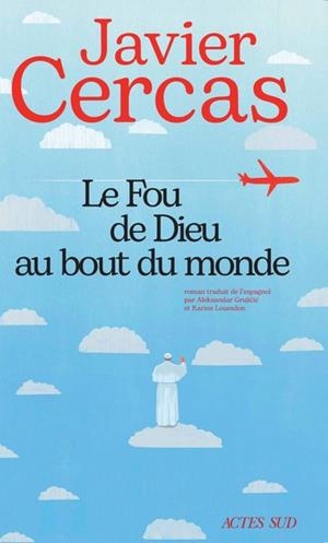 LE FOU DE DIEU AU BOUT DU MONDE | 9782330208967 | CERCAS, JAVIER