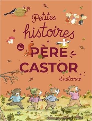 PETITES HISTOIRES DU PÈRE CASTOR D'AUTOMNE | 9782080483133 | COLLECTIF