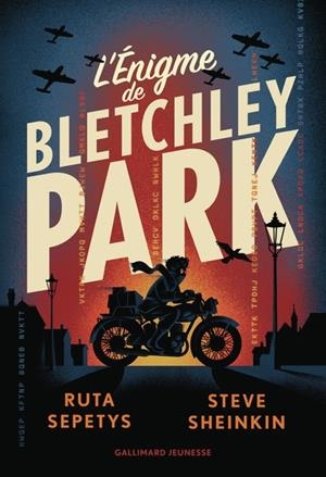 L'ÉNIGME DE BLETCHLEY PARK | 9782075220507 | RUTA SEPETYS , STEVE SHEINKIN