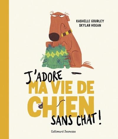 J'ADORE MA VIE DE CHIEN SANS CHAT ! | 9782075226240 | KASHELLE GOURLEY