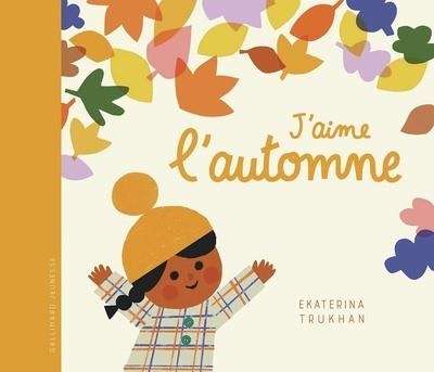 J'AIME L'AUTOMNE | 9782075226356 | EKATERINA TRUKHAN