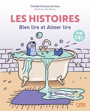 LES HISTOIRES BIEN LIRE ET AIMER LIRE | 9782487475113 | CLOTILDE SILVESTRE DE SACY , JULIE GERVAIS