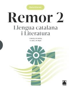 REMOR. LLENGUA CATALANA I LITERATURA 2 BATX. | 9788430754588 | MACIÀ GUILÀ, JAUME/MUÑOZ MORATA, ANNA MARIA/JANÉ GOSET, ELISABET/RIPOLL PEÑA, JOSEP MARIA