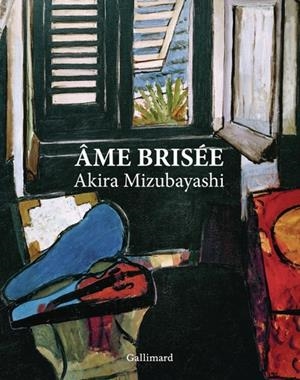ÂME BRISÉE  - ÉDITION ILLUSTRÉE | 9782073110091 | AKIRA MIZUBAYASHI