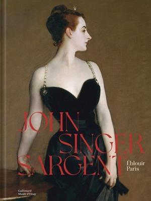JOHN SINGER SARGENT . ÉBLOUIR PARIS | 9782073114907 | COLLECTIF