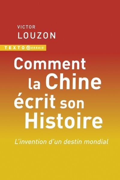 COMMENT LA CHINE ÉCRIT SON HISTOIRE | 9791021066250 | LOUZON, VICTOR