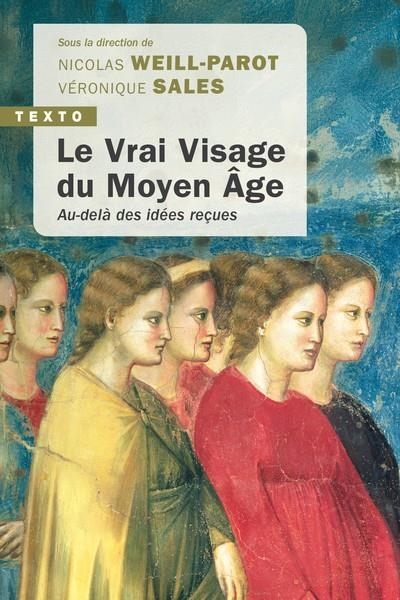 LE VRAI VISAGE DU MOYEN ÂGE | 9791021065321 | VÉRONIQUE SALES , NICOLAS WEILL-PAROT