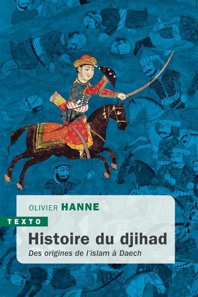 HISTOIRE DU DJIHAD - DES ORIGINES DE L’ISLAM À DAECH | 9791021066564 | HANNE, OLIVIER