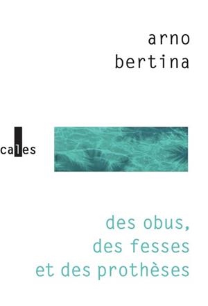 DES OBUS, DES FESSES ET DES PROTHÈSES | 9782073105400 | BERTINA, ARNO