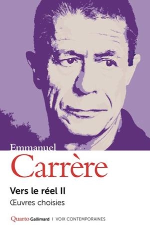 VERS LE RÉEL II - ŒUVRES CHOISIES | 9782073079022 | CARRÈRE, EMMANUEL