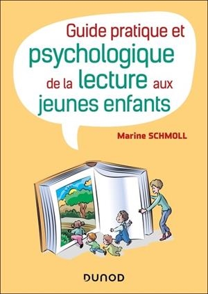 GUIDE PRATIQUE ET PSYCHOLOGIQUE DE LA LECTURE AUX JEUNES ENFANTS | 9782100865949 | MARINE SCHMOLL