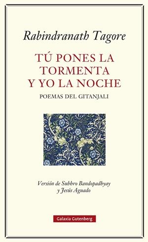 TÚ PONES LA TORMENTA Y YO LA NOCHE | 9791387605124 | TAGORE, RABINDRANATH