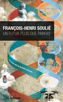 UN FUTUR PLUS QUE PARFAIT | 9782702446539 | FRANÇOIS-HENRI SOULIÉ