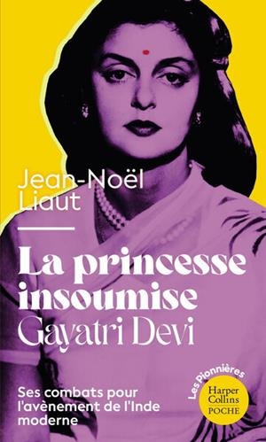 LA PRINCESSE INSOUMISE : GAYATRI DEVI | 9791033923923 | LIAUT, JEAN-NOËL
