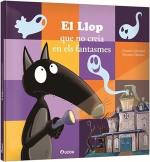 EL LLOP QUE NO CREIA EN ELS FANTASMES | 9791039563291 | LALLEMAND, ORIANNE/THUILLIER, ÉLÉONORE