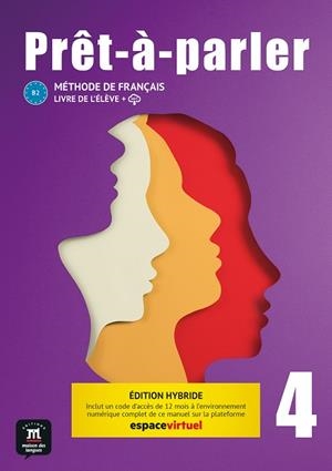 PRÊT-À-PARLER 4 ÉD HYBRIDE LIVRE DE L'ÉLÈVE | 9788411571265 | BIRAS, PASCAL/CHEVRIER, ANNA/DURAND, BORIS/FAURITTE, FRANKIE/LESAGE, SOLENN/RODRIGUEZ TOMP, ARACELI
