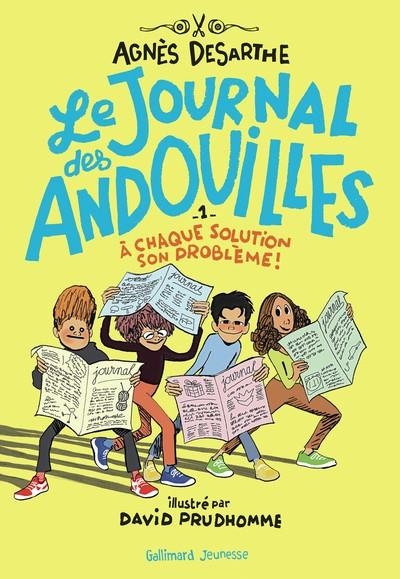 LE JOURNAL DES ANDOUILLES .À CHAQUE SOLUTION SON PROBLÈME ! | 9782075197403 | AGNÈS DESARTHE / DAVID PRUDHOMME
