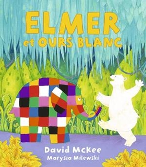 ELMER ET OOURS BLANC | 9782378882884 | DAVID MCKEE/  MARYSIA MILEWSKI