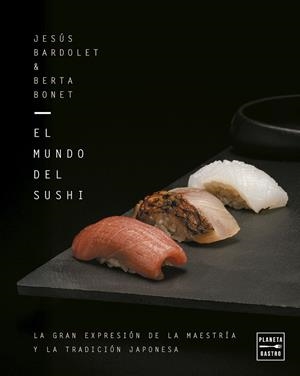 EL MUNDO DEL SUSHI | 9788408309932 | BARDOLET, JESÚS