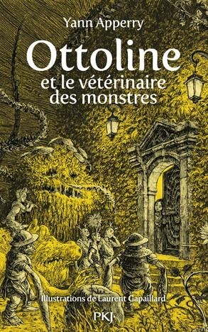 OTTOLINE ET LE VÉTÉRINAIRE DES MONSTRES | 9782266324656 | YANN APPERRY