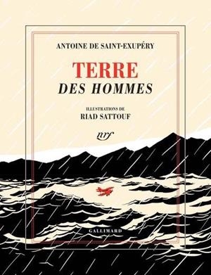 TERRE DES HOMMES - ÉDITION ILLUSTRÉE | 9782073120038 | ANTOINE DE SAINT-EXUPÉRY (AUTEUR), RIAD SATTOUF (AUTEUR)