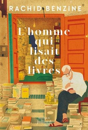 L'HOMME QUI LISAIT DES LIVRES | 9782260056867 | RACHID BENZINE