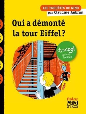 LES ENQUÊTES DE NINO - QUI A DÉMONTÉ LA TOUR EIFFEL ( DYCOOL) | 9782748530285 | AUBRUN, CLAUDINE
