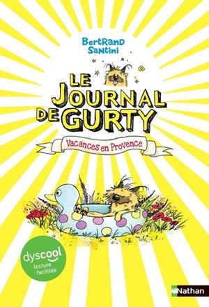 LE JOURNAL DE GURTY - TOME 1 - VACANCES EN PROVENCE ( DYSCOOL ) | 9782095046156 | SANTINI, BERTRAND