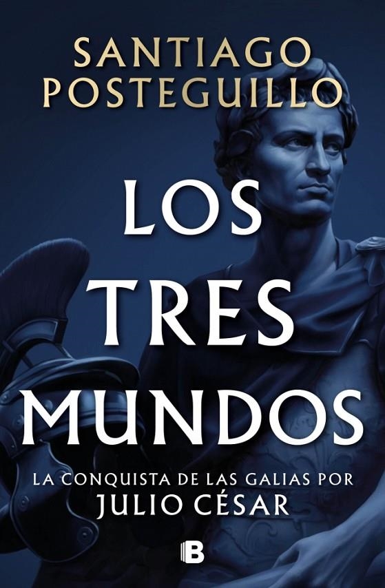 LOS TRES MUNDOS (SERIE JULIO CÉSAR 3) (21/10/2025) | 9788466682701 | POSTEGUILLO, SANTIAGO