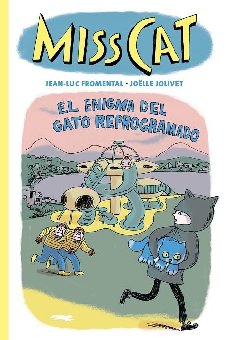 MISS CAT. EL ENIGMA DEL GATO REPROGRAMADO | 9788412804164 | FROMENTAL, JEAN-LUC/JOLIVET, JOËLLE