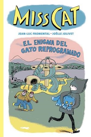 MISS CAT. EL ENIGMA DEL GATO REPROGRAMADO | 9788412804164 | FROMENTAL, JEAN-LUC/JOLIVET, JOËLLE