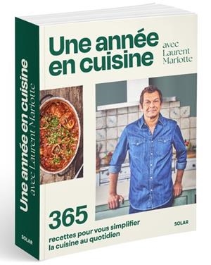 UNE ANNÉE EN CUISINE AVEC LAURENT MARIOTTE - 365 RECETTES POUR VOUS SIMPLIFIER LA CUISINE AU QUOTIDIEN | 9782263189616 | MARIOTTE, LAURENT