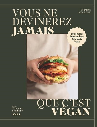 VOUS NE DEVINEREZ JAMAIS QUE C'EST VEGAN | 9782263189593 | KOWALCZYK , CORALINE