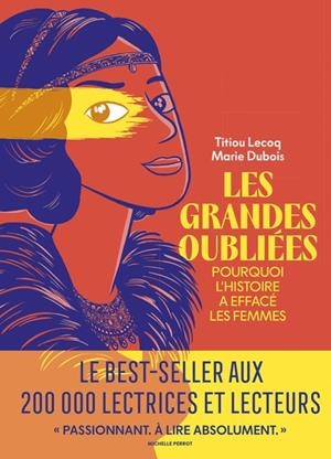 LES GRANDES OUBLIÉES - POURQUOI L'HISTOIRE A EFFACÉ LES FEMMES | 9782378805142 | TITIOU LECOQ / MARIE DUBOIS