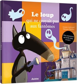 LE LOUP QUI NE CROYAIT PAS AUX FANTOMES | 9791039539845 | ORIANNE LALLEMAND / ÉLÉONORE THUILLIER